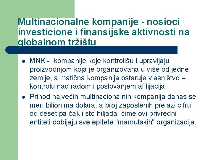 Multinacionalne kompanije - nosioci investicione i finansijske aktivnosti na globalnom tržištu l l MNK