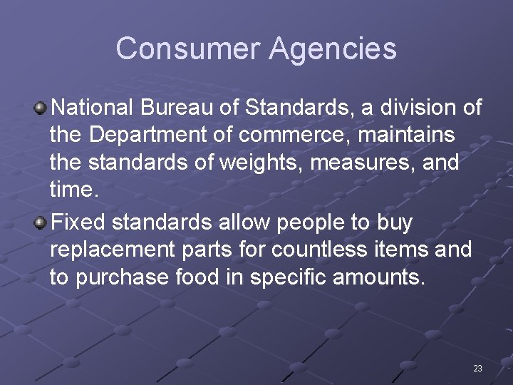 Consumer Agencies National Bureau of Standards, a division of the Department of commerce, maintains