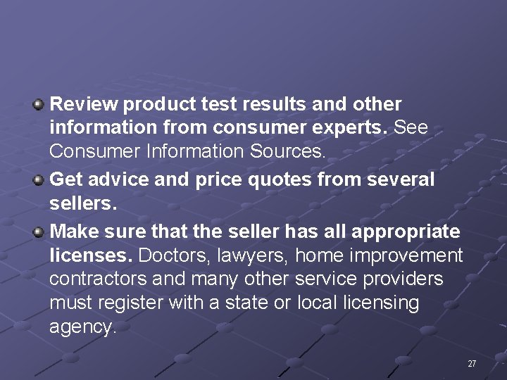 Review product test results and other information from consumer experts. See Consumer Information Sources.