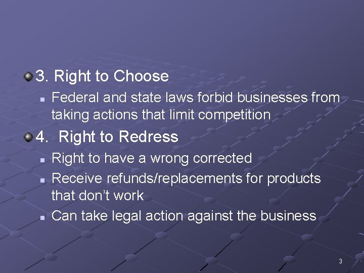 3. Right to Choose n Federal and state laws forbid businesses from taking actions