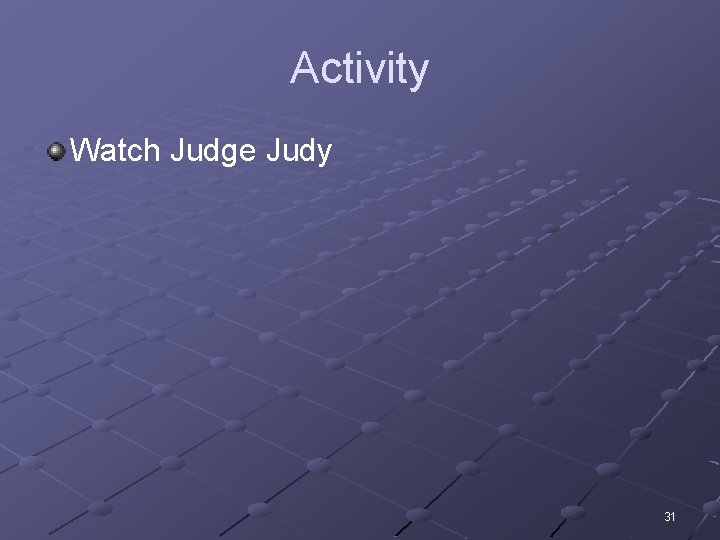 Activity Watch Judge Judy 31 