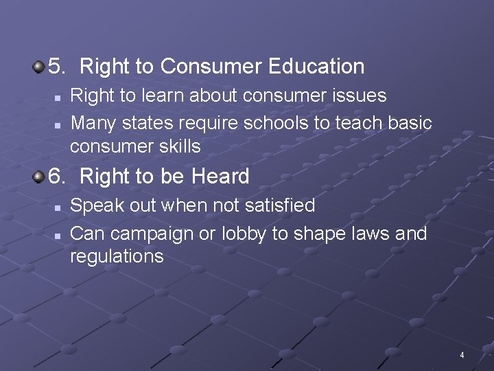 5. Right to Consumer Education n n Right to learn about consumer issues Many