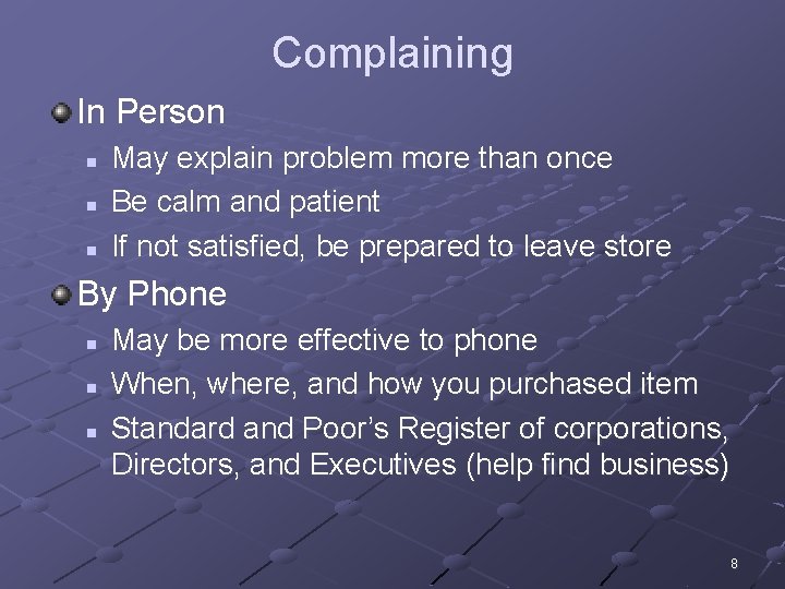 Complaining In Person n May explain problem more than once Be calm and patient