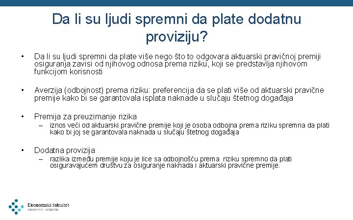 Da li su ljudi spremni da plate dodatnu proviziju? • Da li su ljudi