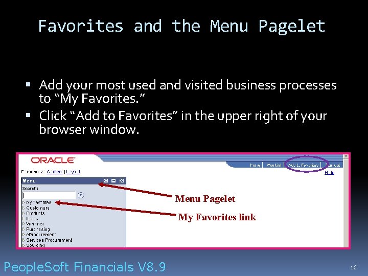 Favorites and the Menu Pagelet Add your most used and visited business processes to