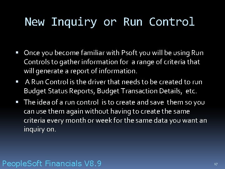New Inquiry or Run Control Once you become familiar with Psoft you will be