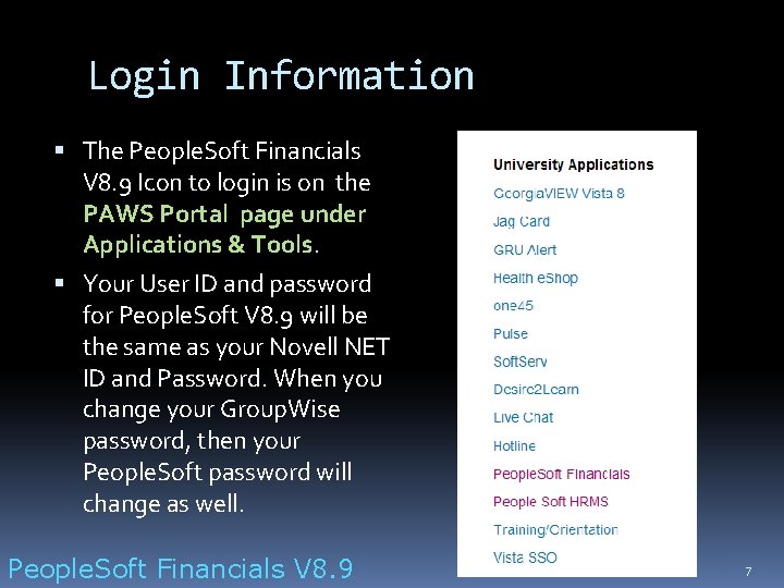 Login Information The People. Soft Financials V 8. 9 Icon to login is on