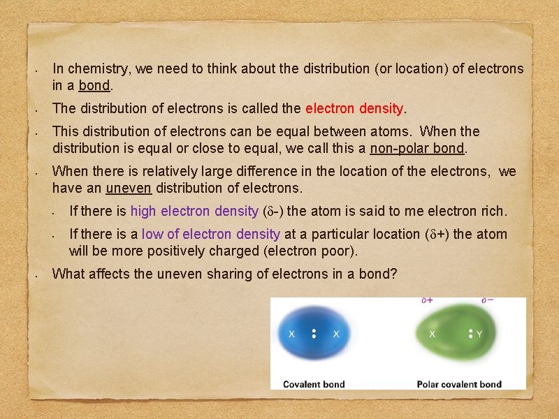  • • In chemistry, we need to think about the distribution (or location)