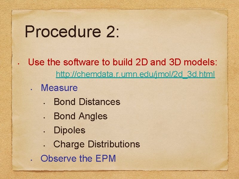 Procedure 2: • Use the software to build 2 D and 3 D models:
