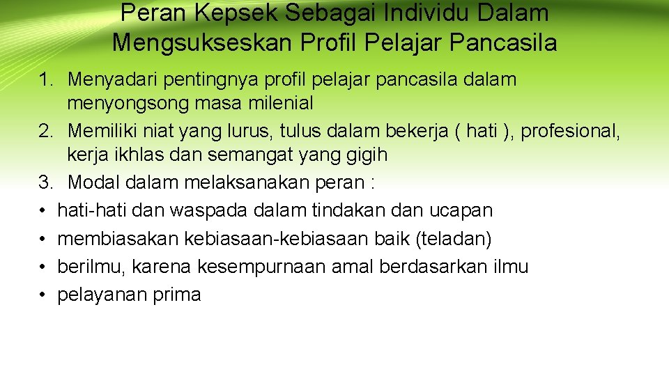 Peran Kepsek Sebagai Individu Dalam Mengsukseskan Profil Pelajar Pancasila 1. Menyadari pentingnya profil pelajar