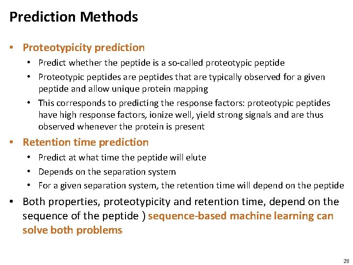 Prediction Methods • Proteotypicity prediction • Predict whether the peptide is a so-called proteotypic