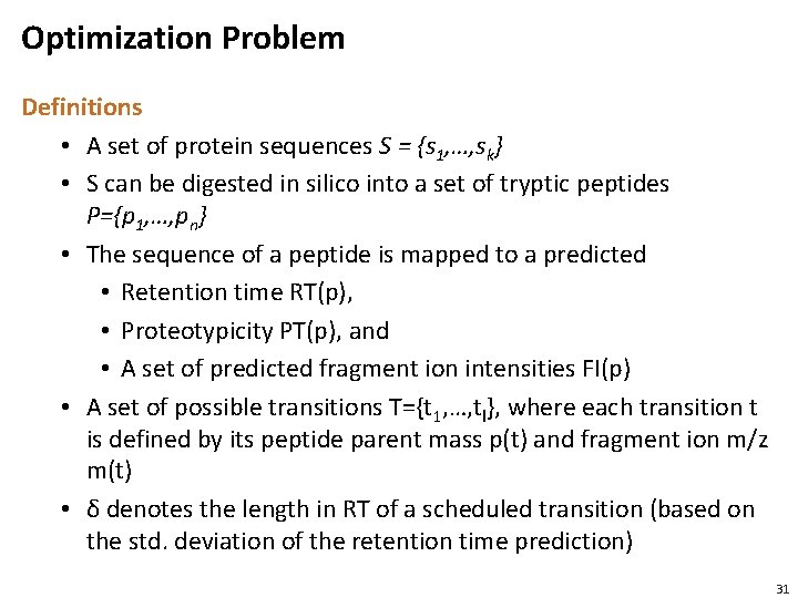 Optimization Problem Definitions • A set of protein sequences S = {s 1, …,