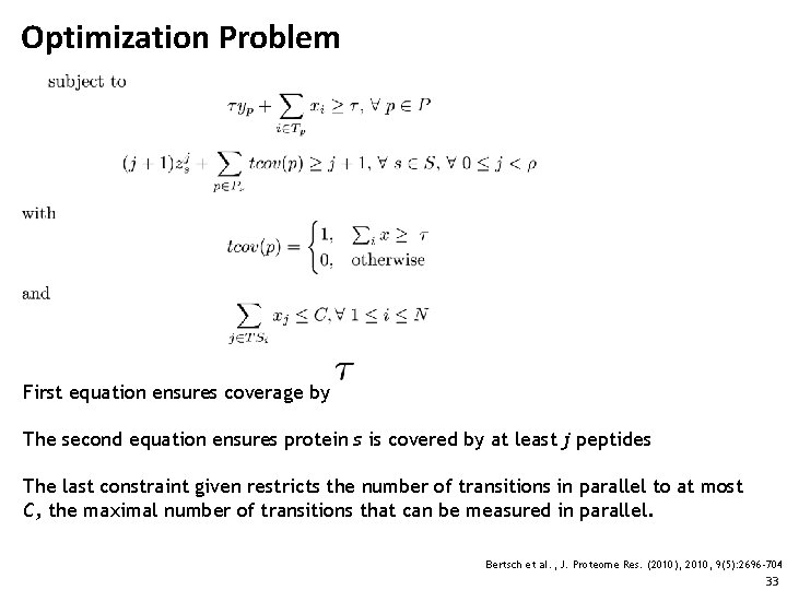 Optimization Problem First equation ensures coverage by The second equation ensures protein s is