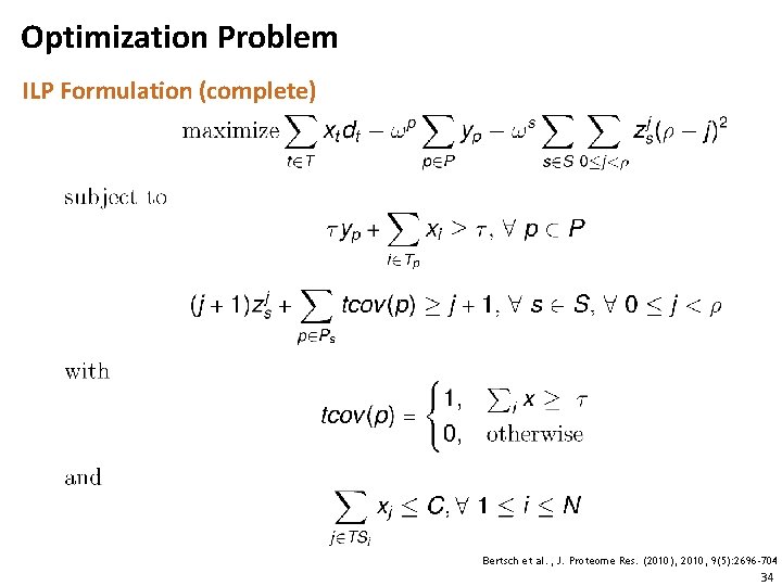 Optimization Problem ILP Formulation (complete) Bertsch et al. , J. Proteome Res. (2010), 2010,