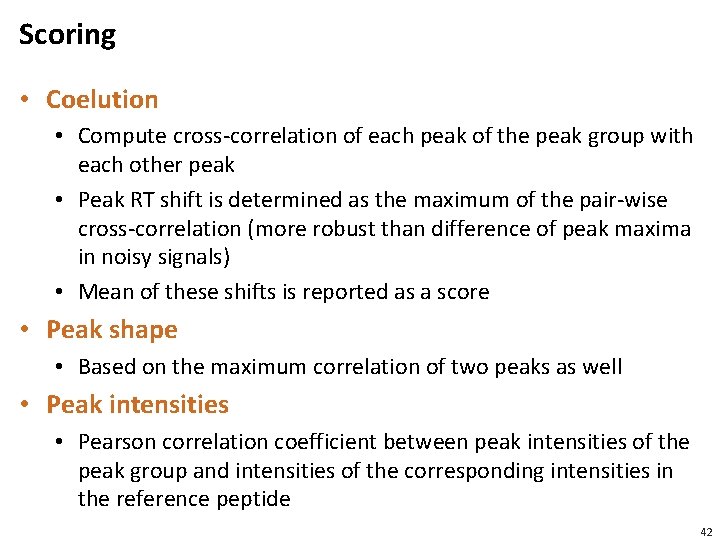 Scoring • Coelution • Compute cross-correlation of each peak of the peak group with