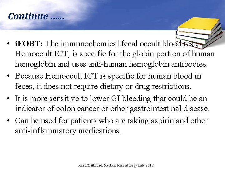 Continue …. . . • i. FOBT: The immunochemical fecal occult blood test, Hemoccult