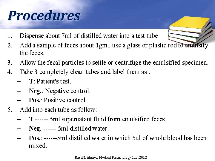 Procedures 1. 2. Dispense about 7 ml of distilled water into a test tube