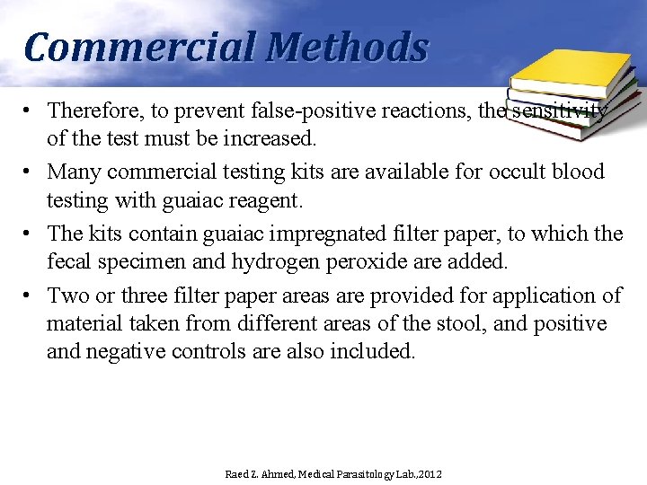Commercial Methods • Therefore, to prevent false-positive reactions, the sensitivity of the test must