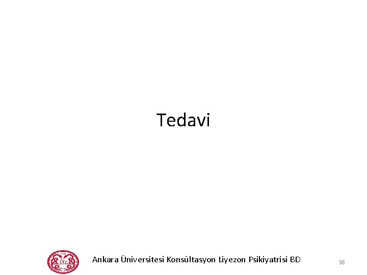 Tedavi Ankara Üniversitesi Konsültasyon Liyezon Psikiyatrisi BD 38 