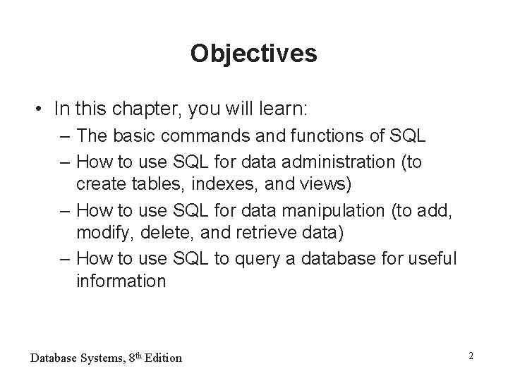 Objectives • In this chapter, you will learn: – The basic commands and functions