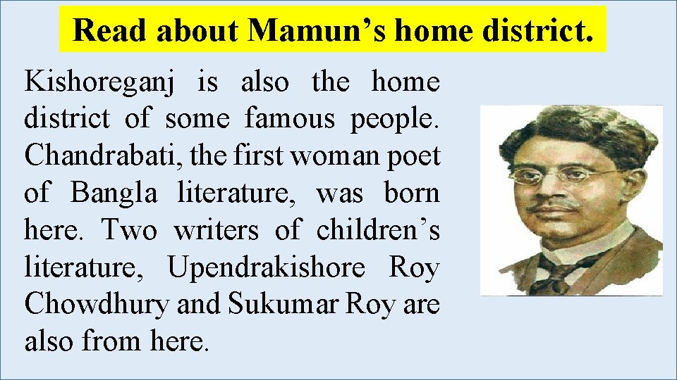 Read about Mamun’s home district. Kishoreganj is also the home district of some famous Read about Mamun’s home district. Kishoreganj is also the home district of some famous