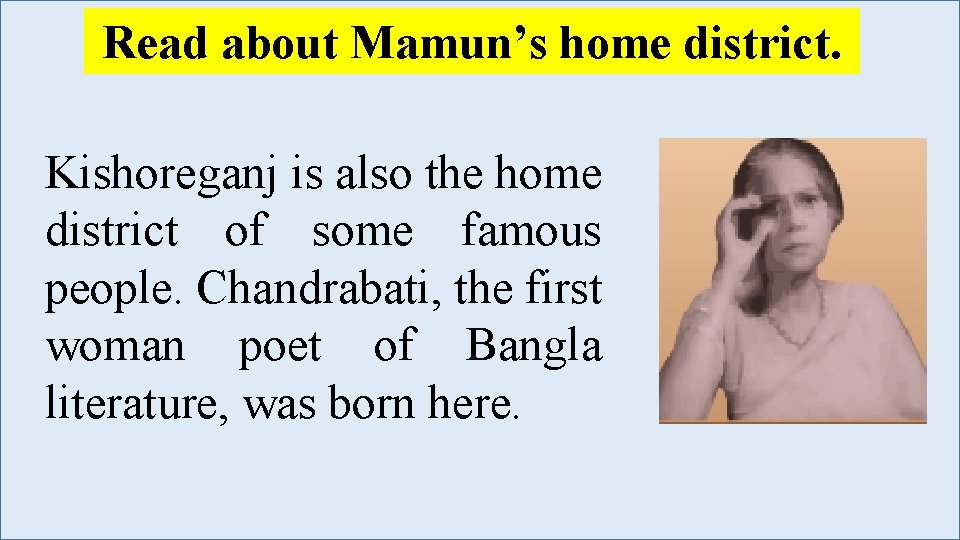 Read about Mamun’s home district. Kishoreganj is also the home district of some famous Read about Mamun’s home district. Kishoreganj is also the home district of some famous