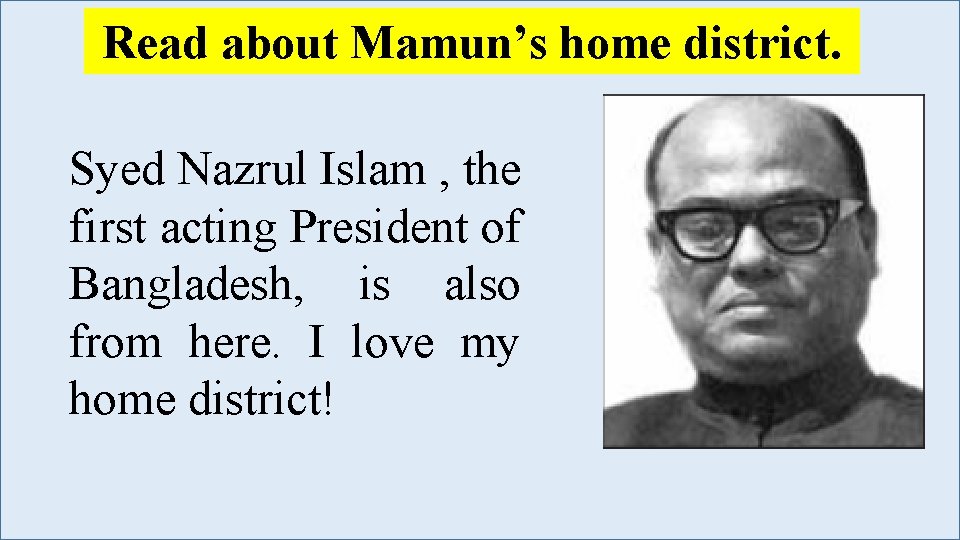 Read about Mamun’s home district. Syed Nazrul Islam , the first acting President of Read about Mamun’s home district. Syed Nazrul Islam , the first acting President of