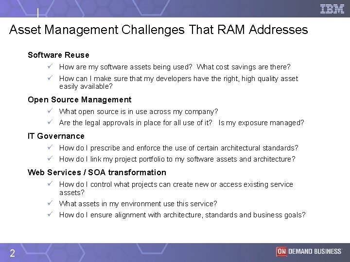 Asset Management Challenges That RAM Addresses Software Reuse ü How are my software assets