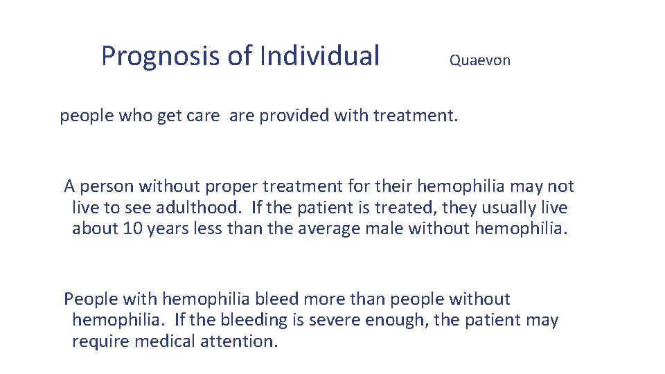 Prognosis of Individual Quaevon people who get care provided with treatment. A person without