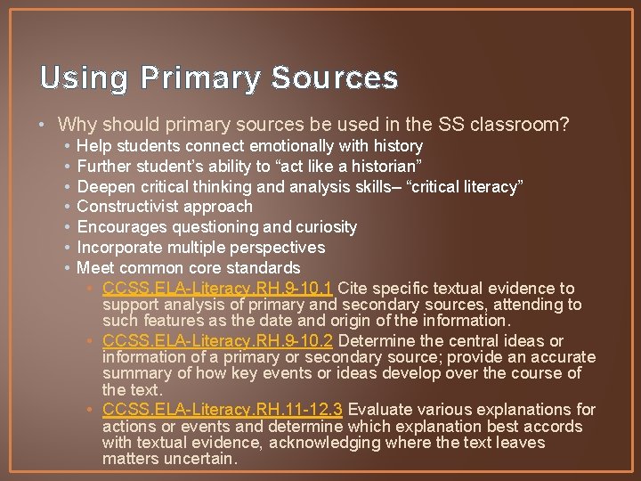 Using Primary Sources • Why should primary sources be used in the SS classroom?