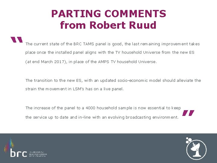 PARTING COMMENTS from Robert Ruud The current state of the BRC TAMS panel is