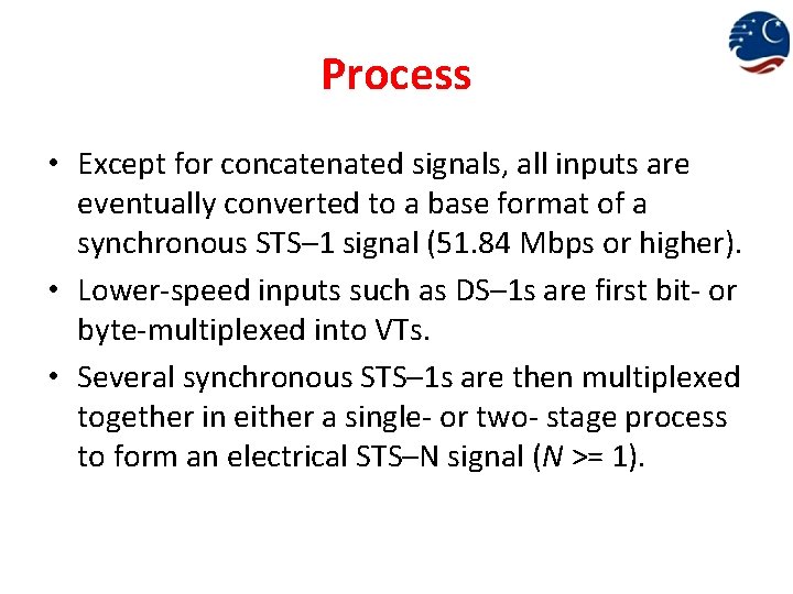 Process • Except for concatenated signals, all inputs are eventually converted to a base