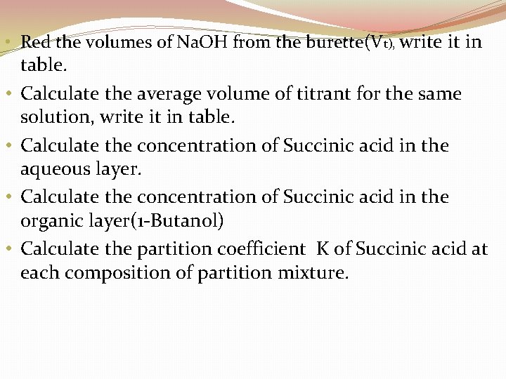  • Red the volumes of Na. OH from the burette(Vt), write it in