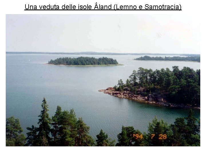 Una veduta delle isole Ǻland (Lemno e Samotracia) 