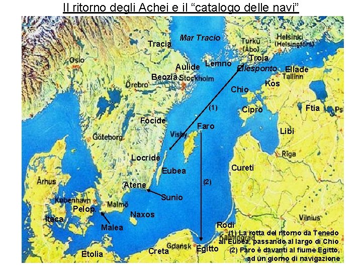 Il ritorno degli Achei e il “catalogo delle navi” Tracia Mar Tracio Troia Lemno