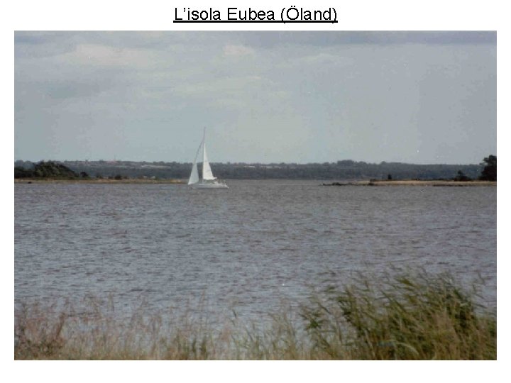 L’isola Eubea (Öland) 