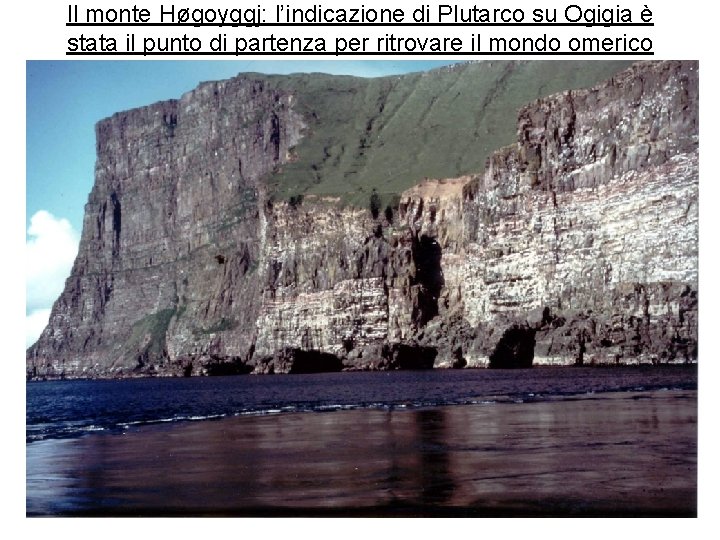 Il monte Høgoyggj: l’indicazione di Plutarco su Ogigia è stata il punto di partenza