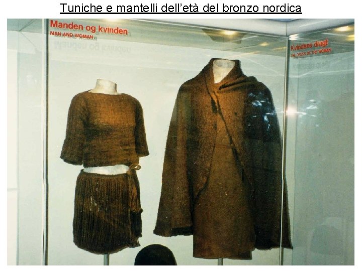 Tuniche e mantelli dell’età del bronzo nordica 