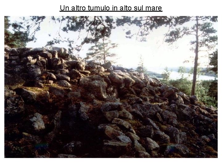 Un altro tumulo in alto sul mare 