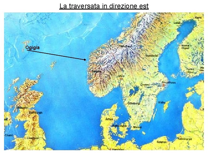 La traversata in direzione est Ogigia 