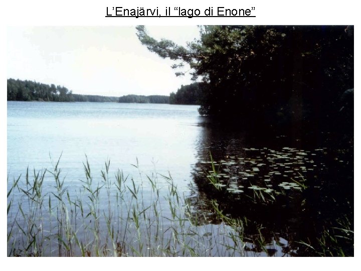 L’Enajärvi, il “lago di Enone” 