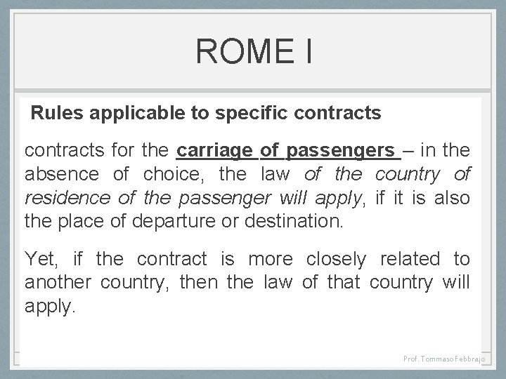 ROME I Rules applicable to specific contracts for the carriage of passengers – in