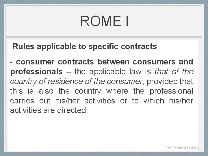 ROME I Rules applicable to specific contracts - consumer contracts between consumers and professionals