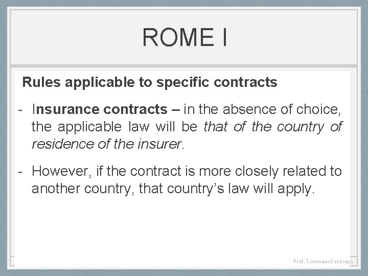 ROME I Rules applicable to specific contracts - Insurance contracts – in the absence