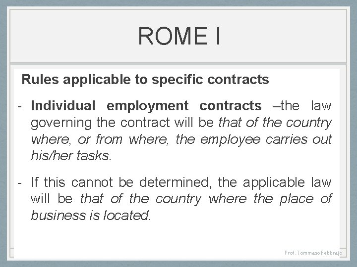 ROME I Rules applicable to specific contracts - Individual employment contracts –the law governing