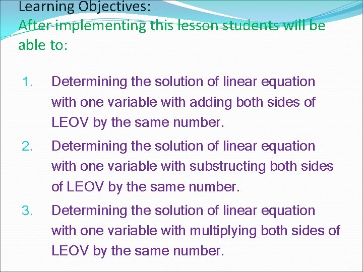 Learning Objectives: After implementing this lesson students will be able to: 1. Determining the