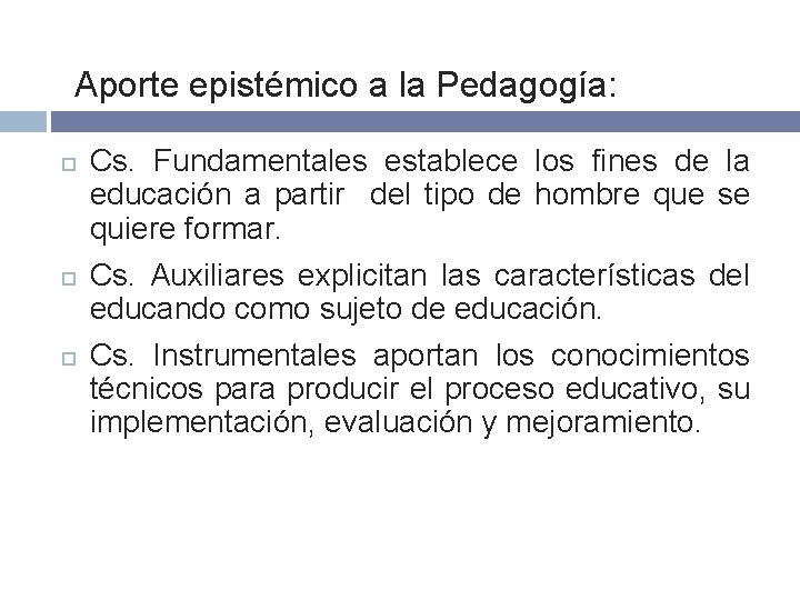 Aporte epistémico a la Pedagogía: Cs. Fundamentales establece los fines de la educación a