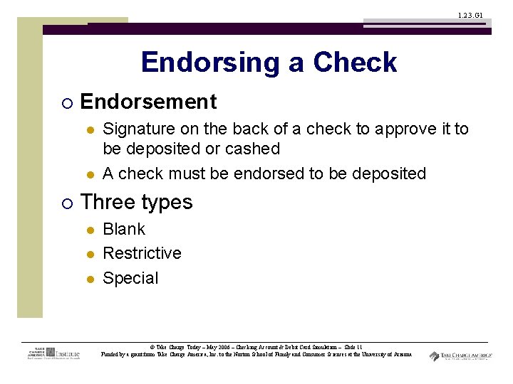 1. 2. 3. G 1 Endorsing a Check ¡ Endorsement l l ¡ Signature