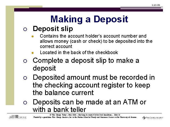 1. 2. 3. G 1 Making a Deposit ¡ Deposit slip l l ¡