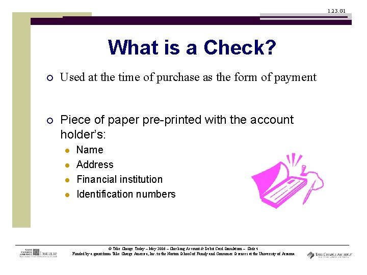 1. 2. 3. G 1 What is a Check? ¡ Used at the time